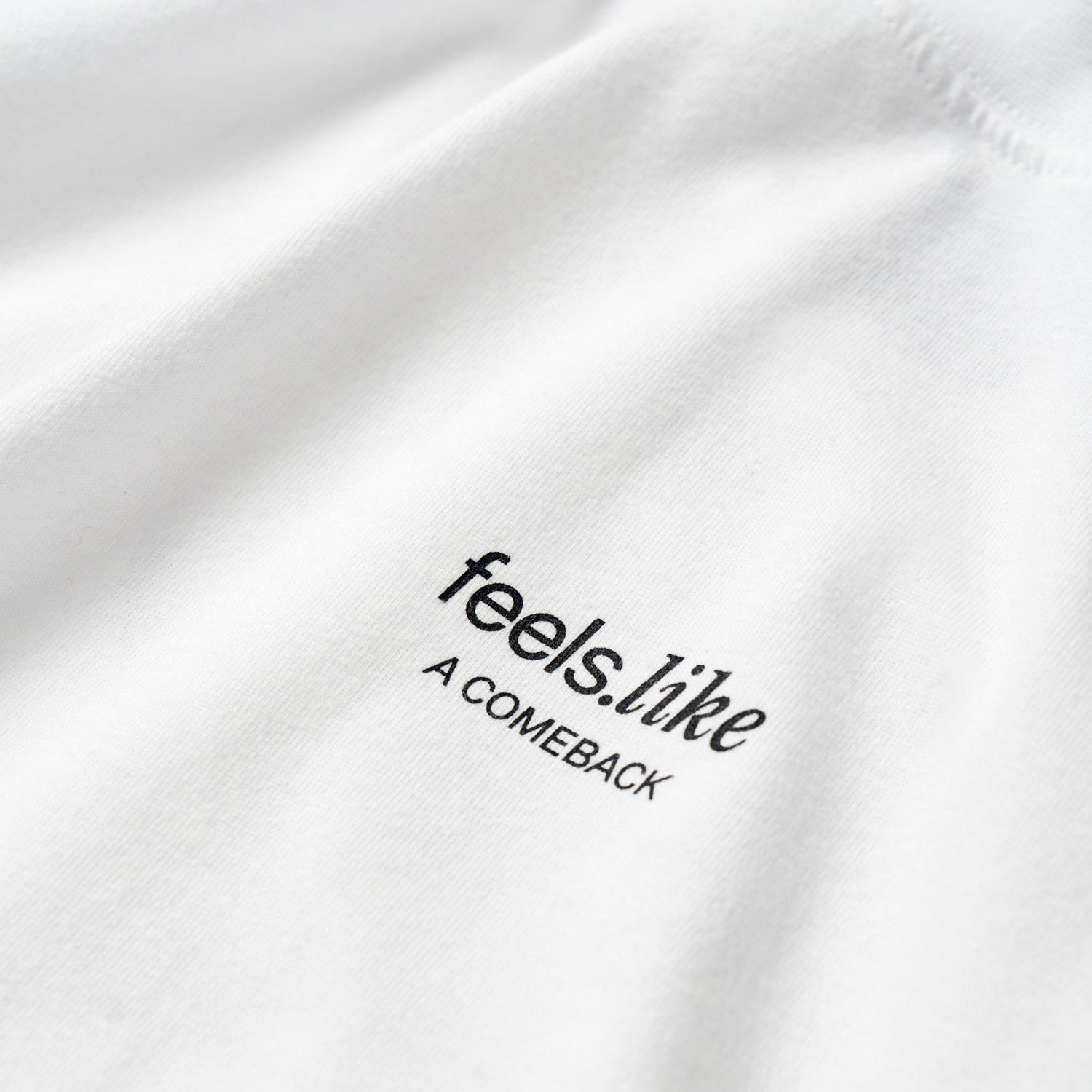 feels.like a comeback T-Shirt